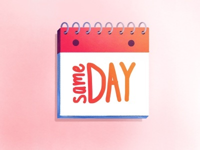 An image of a calendar which has the words "Same Day" written across it. 