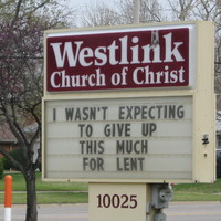 Sign for "Westlink Church of Christ" in Wichita, Kansas with text saying, "I wasn't expecting to give up this much for lent."