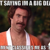 This is a picture of a meme depicting the actor Will Ferrell, which has a caption reading: "I'm not saying I'm a big deal but, the government classifies me as 'essential'."